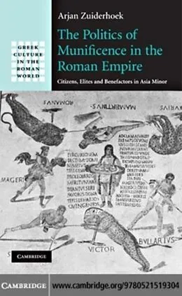 E-Book (pdf) Politics of Munificence in the Roman Empire von Arjan Zuiderhoek