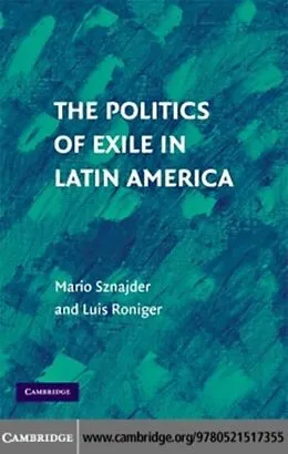 E-Book (pdf) Politics of Exile in Latin America von Mario Sznajder