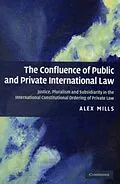 E-Book (pdf) Confluence of Public and Private International Law von Alex Mills