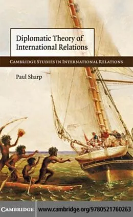 E-Book (pdf) Diplomatic Theory of International Relations von Paul Sharp