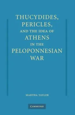 E-Book (pdf) Thucydides, Pericles, and the Idea of Athens in the Peloponnesian War von Martha Taylor