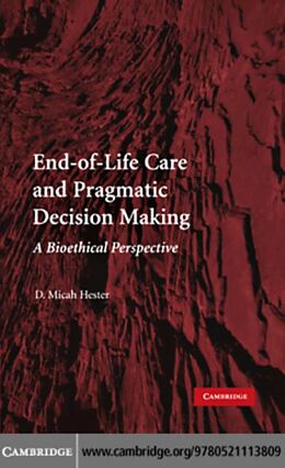 E-Book (pdf) End-of-Life Care and Pragmatic Decision Making von D. Micah Hester