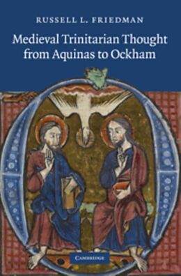 eBook (pdf) Medieval Trinitarian Thought from Aquinas to Ockham de Russell L. Friedman