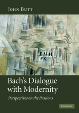 E-Book (pdf) Bach's Dialogue with Modernity von John Butt