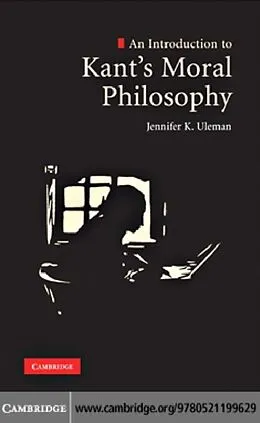 E-Book (pdf) Introduction to Kant's Moral Philosophy von Jennifer K. Uleman