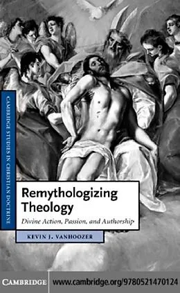 PDF Remythologizing Theology von Kevin J. Vanhoozer
