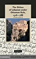 E-Book (pdf) Shiites of Lebanon under Ottoman Rule, 1516-1788 von Stefan Winter