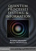 E-Book (pdf) Quantum Processes Systems, and Information von Benjamin Schumacher