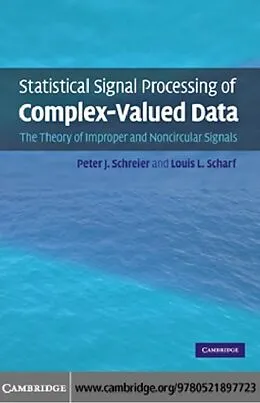 E-Book (pdf) Statistical Signal Processing of Complex-Valued Data von Peter J. Schreier