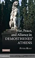 E-Book (pdf) War, Peace, and Alliance in Demosthenes' Athens von Peter Hunt