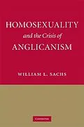 E-Book (epub) Homosexuality and the Crisis of Anglicanism von William L. Sachs