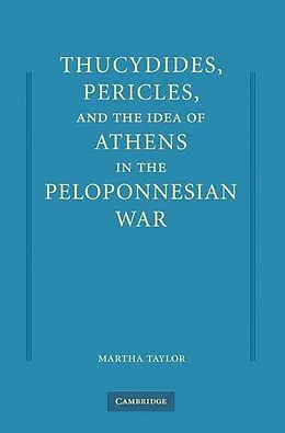 E-Book (epub) Thucydides, Pericles, and the Idea of Athens in the Peloponnesian War von Martha Taylor