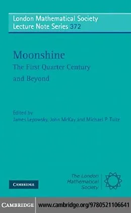 E-Book (pdf) Moonshine - The First Quarter Century and Beyond von Lepowsky/McKay/Tuite
