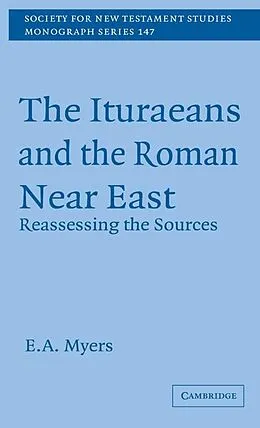 E-Book (epub) Ituraeans and the Roman Near East von E. A. Myers