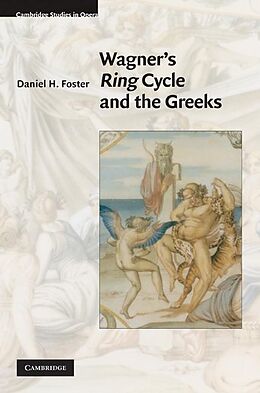 E-Book (epub) Wagner's Ring Cycle and the Greeks von Daniel H. Foster
