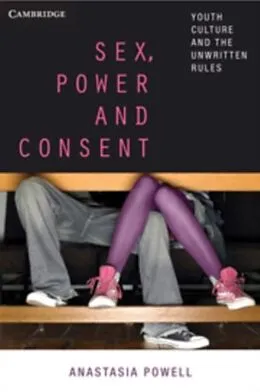 E-Book (pdf) Sex, Power and Consent von Anastasia Powell