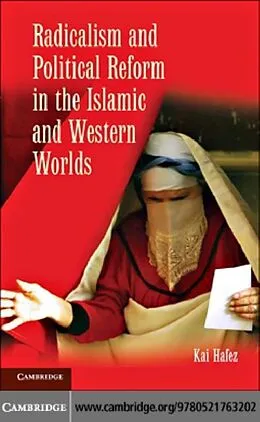 E-Book (pdf) Radicalism and Political Reform in the Islamic and Western Worlds von Kai Hafez