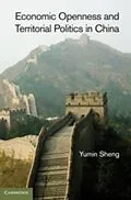 E-Book (pdf) Economic Openness and Territorial Politics in China von Yumin Sheng