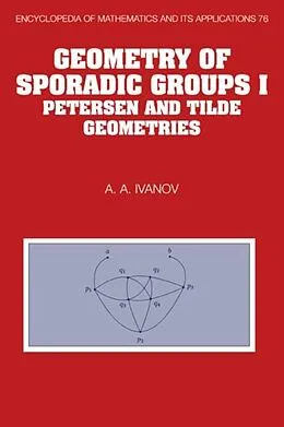 E-Book (pdf) Geometry of Sporadic Groups: Volume 1, Petersen and Tilde Geometries von A. A. Ivanov