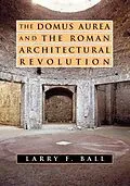 PDF Domus Aurea and the Roman Architectural Revolution von Larry F. Ball