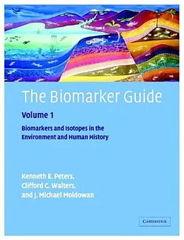 E-Book (pdf) Biomarker Guide: Volume 1, Biomarkers and Isotopes in the Environment and Human History von K. E. Peters