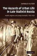E-Book (epub) Hazards of Urban Life in Late Stalinist Russia von Donald Filtzer