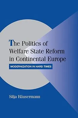 E-Book (epub) Politics of Welfare State Reform in Continental Europe von Silja Hausermann
