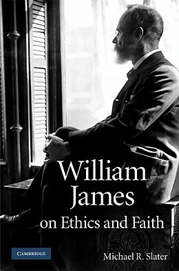 eBook (epub) William James on Ethics and Faith de Michael R. Slater