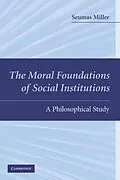 E-Book (epub) Moral Foundations of Social Institutions von Seumas Miller