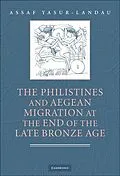 E-Book (epub) Philistines and Aegean Migration at the End of the Late Bronze Age von Assaf Yasur-Landau