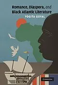 E-Book (epub) Romance, Diaspora, and Black Atlantic Literature von Yogita Goyal