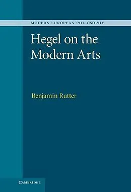 E-Book (epub) Hegel on the Modern Arts von Benjamin Rutter