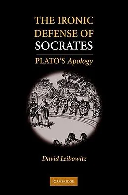 E-Book (epub) Ironic Defense of Socrates von David M. Leibowitz