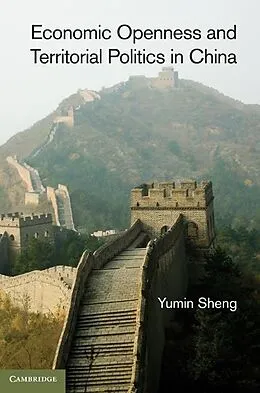 E-Book (epub) Economic Openness and Territorial Politics in China von Yumin Sheng