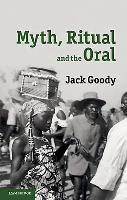 E-Book (epub) Myth, Ritual and the Oral von Jack Goody