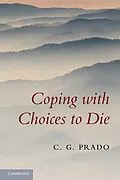 E-Book (epub) Coping with Choices to Die von C. G. Prado