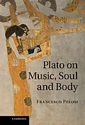 E-Book (epub) Plato on Music, Soul and Body von Francesco Pelosi