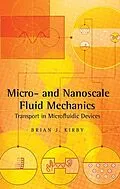 E-Book (epub) Micro- and Nanoscale Fluid Mechanics von Brian J. Kirby
