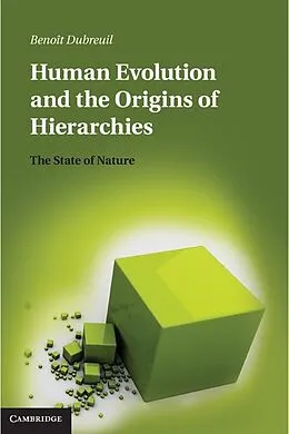 E-Book (epub) Human Evolution and the Origins of Hierarchies von Benoit Dubreuil