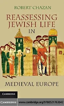 PDF Reassessing Jewish Life in Medieval Europe von Robert Chazan