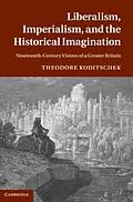 PDF Liberalism, Imperialism, and the Historical Imagination von Theodore Koditschek