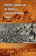 E-Book (epub) Electoral Systems and the Balance of Consumer-Producer Power von Eric C. C. Chang