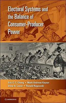 E-Book (epub) Electoral Systems and the Balance of Consumer-Producer Power von Eric C. C. Chang