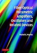 PDF Fiber Optical Parametric Amplifiers, Oscillators and Related Devices von Michel E. Marhic