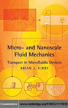 E-Book (pdf) Micro- and Nanoscale Fluid Mechanics von Brian J. Kirby