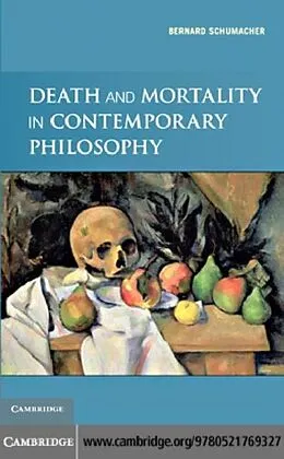 E-Book (pdf) Death and Mortality in Contemporary Philosophy von Bernard N. Schumacher