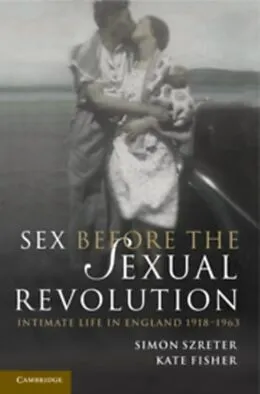 E-Book (pdf) Sex Before the Sexual Revolution von Simon Szreter