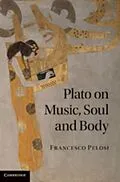 E-Book (pdf) Plato on Music, Soul and Body von Francesco Pelosi