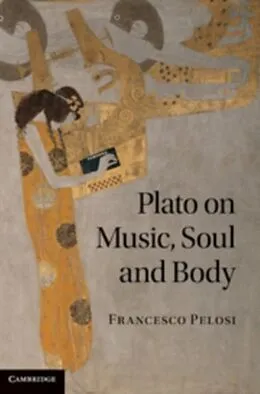 E-Book (pdf) Plato on Music, Soul and Body von Francesco Pelosi