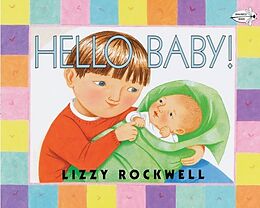 Couverture cartonnée Hello Baby! de Lizzy Rockwell, Lizzy Rockwell